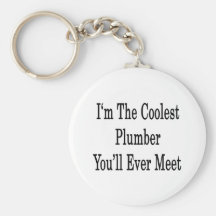 I'm The Coolest Plumber You'll Ever Meet Keychain