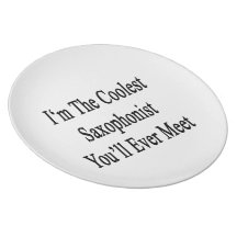 I'm The Coolest Saxophonist You'll Ever Meet Plate