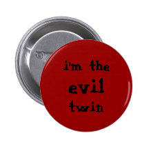 "I'm the evil twin" Button