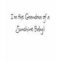 I'm the Grandma of a Sunshine Baby! t-shirts