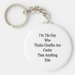 I'm The Guy Who Thinks Giraffes Are Cooler Than An Keychains
