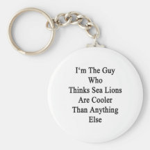 I'm The Guy Who Thinks Sea Lions Are Cooler Than A Key Chains