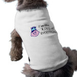 Im The King Of Everything pet clothing