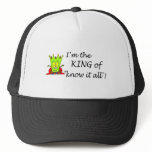 Im The King Of Know It All hats