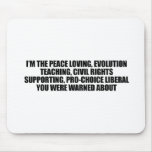 I'm the liberal you were warned about mouse pad