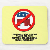 I'm the liberal you were warned about mousepad