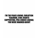 I'm the liberal you were warned about t-shirts