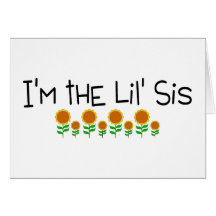Im The Little Sis Flowers Card