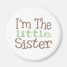 I'm The Little Sister (Green) Fridge Magnet