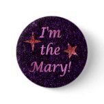 "I'm the Mary!" buttons