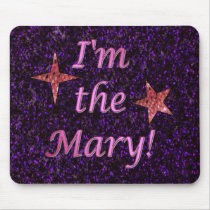 "I'm the Mary!"