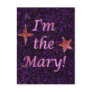 "I'm the Mary!" Post Cards