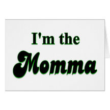 I'm The Momma Gifts and Apparel Cards