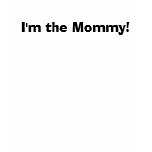 I'm the Mummy! t-shirts