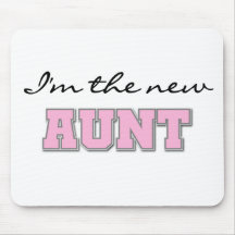I'm the New Aunt Mouse Pads