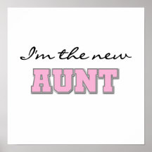 I'm the New Aunt Tshirts and Gifts Poster