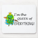 Im The Queen Of Everything (Frog) mousepads