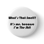 I'm the Shit wackiest Funny Parody buttons