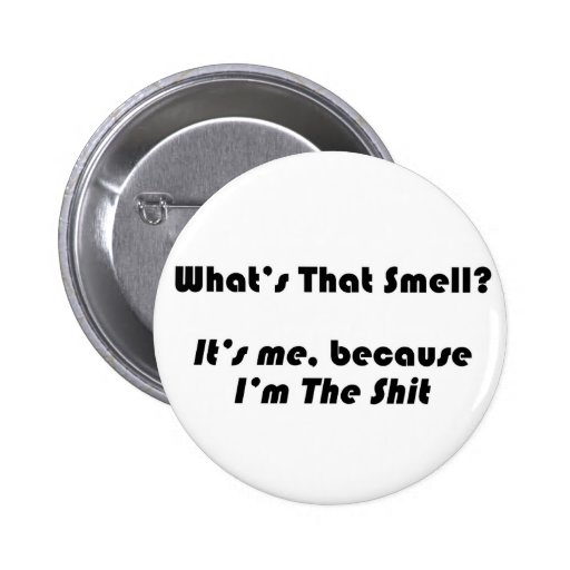 I'm the Shit wackiest Funny Parody Pins