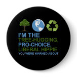 I'm the tree-hugging, pro-choice, liberal hippie y