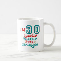 I'm Thirty . Harder Better Faster Stronger! Birthd Mug