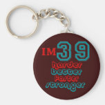 I'm Thirty Nine. Harder Better Faster Stronger! Bi Key Chain