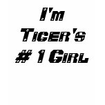 I'm Tiger's # 1 Girl t-shirts