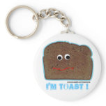 I'm toast! parody humourous Keychain