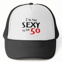 I'm Too Sexy To Be 50