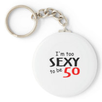 I'm Too Sexy To Be 50