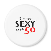 I'm Too Sexy To Be 50