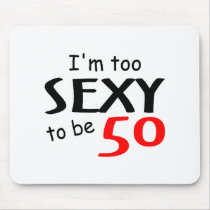 I'm Too Sexy To Be 50