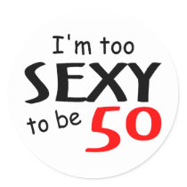 I'm Too Sexy To Be 50