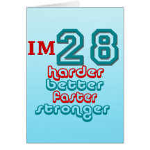 I'm Twenty Eight. Harder Better Faster Stronger! B Cards