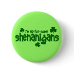 I'm Up For Some Shenanigans