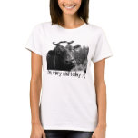 I'm very sad today :-( t-shirts
