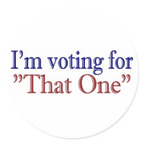 I'm Voting for "That One" (Obama 2008) Stickers
