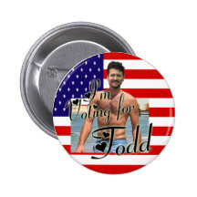 I'm Voting For Todd! Button