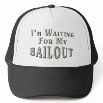 I'm Waiting For MY Bailout