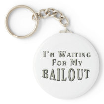 I'm Waiting For MY Bailout