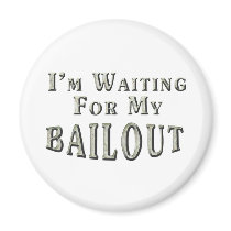 I'm Waiting For MY Bailout