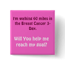 I'm walking 60 miles in the Breast Cancer 3-Day... Pinback Buttons