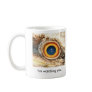 I'm watching you. mug