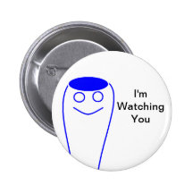 I'm Watching You Pinback Buttons