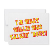 I'm What Willis Was Talkin' 'bout!