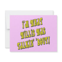 I'm What Willis Was Talkin' 'bout!