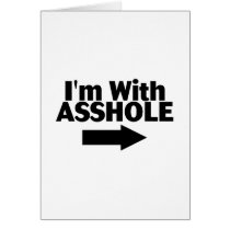 Im With Asshole (Arrow) Greeting Card
