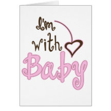 I'm with Baby Greeting Card