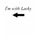 I'm with Lucky t-shirts