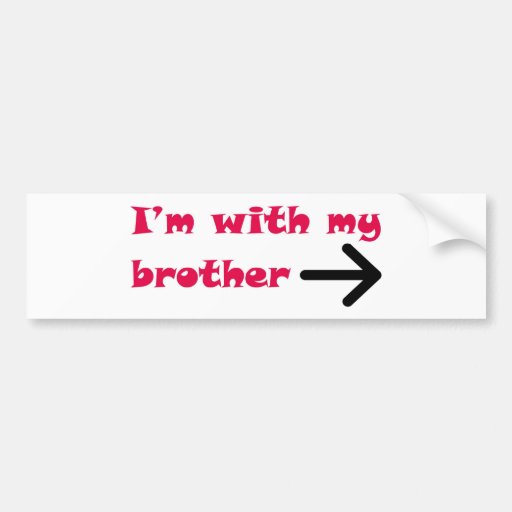 I'm With My Brother Arrow Right Bumper Sticker